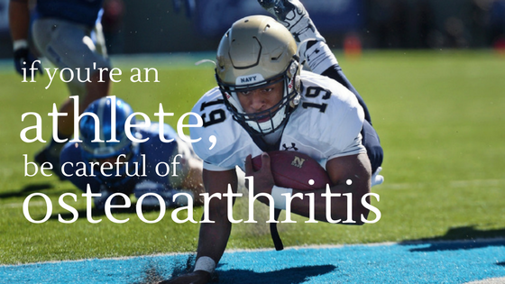 If You’re an Athlete, Be Careful of Osteoarthritis