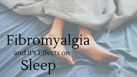 Fibromyalgia and Its Effects on Sleep